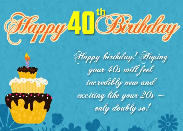 120 Best Happy 40th Birthday Wishes And Messages