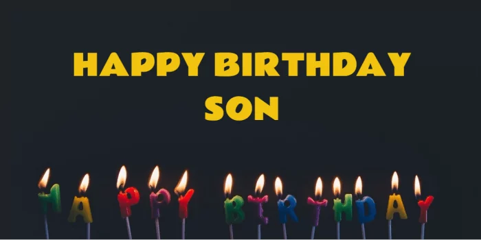 Happy Birthday Son - Special Birthday Quotes For Son