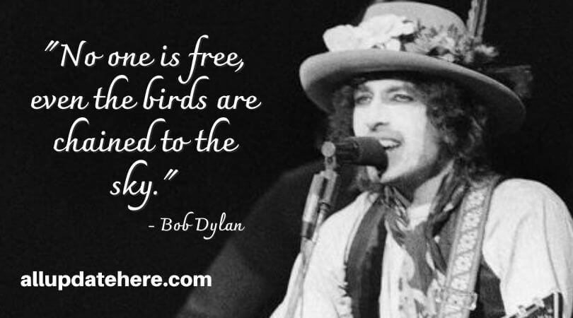 bob dylan quotes about life