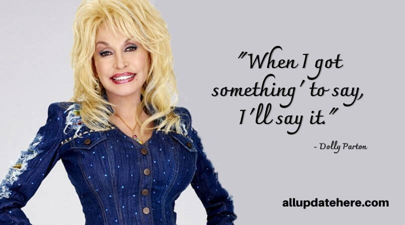 Dolly Parton Quotes On Song, Love, Life, Smile, Feminism, Marriage.